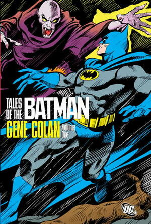 Tales of the Batman: Gene Colan Vol. 1 by Doug Moench, Gerry Conway, Dick Giordano, Paul Levitz, Gene Colan, Roy Thomas