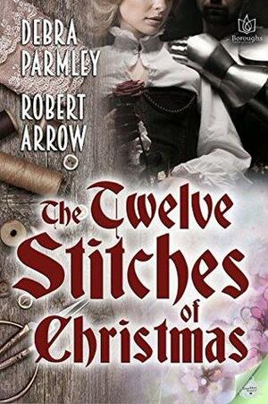 The Twelve Stitches of Christmas by Robert Arrow, Debra Parmley