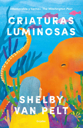 Criaturas luminosas by Shelby Van Pelt