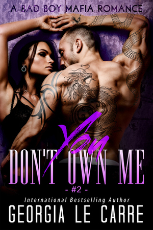 You Don't Own Me 2 by Georgia Le Carre