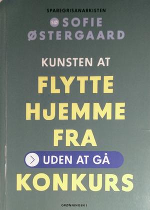 Kunsten at flytte hjemmefra: uden at gå konkurs by Sofie Østergaard