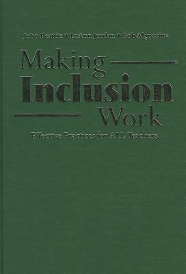 Making Inclusion Work: Effective Practices for All Teachers by Bob Algozzine, John R. Beattie, Luann Jordan