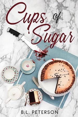 Cups of Sugar by B.L. Peterson