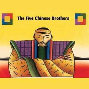 The Five Chinese Brothers by Jonathan Rodgers, Kurt Vargo