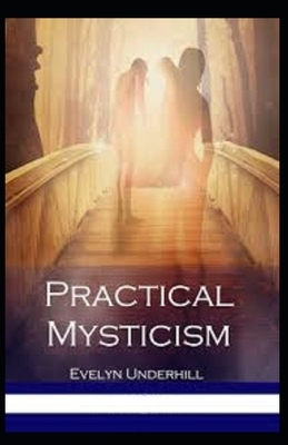 Practical Mysticism Illustrated by Evelyn Underhill