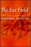 The Far Field by Theodore Roethke