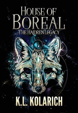 House of Boreal by K.L. Kolarich