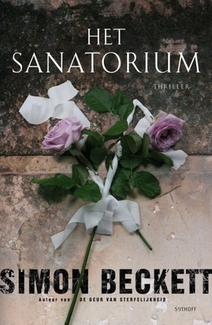 Het sanatorium by Simon Beckett, Annoesjka Oostindiër