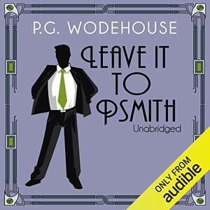 Leave It to Psmith by P.G. Wodehouse