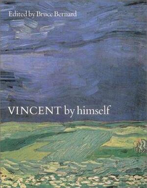 Vincent by Himself by Bruce Bernard, Vincent van Gogh