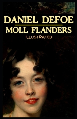 Moll Flanders Illustrated by Daniel Defoe