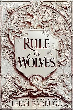 Rule of Wolves by Leigh Bardugo