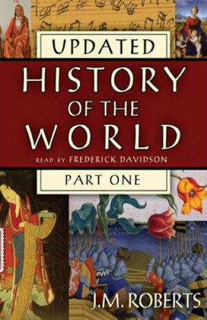 History of the World (Updated) by Frederick Davidson, J.M. Roberts