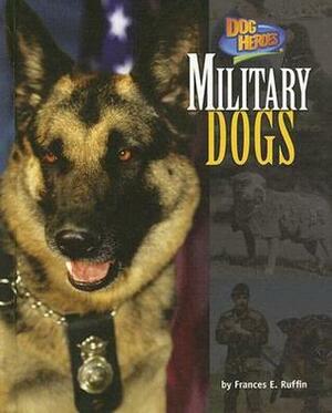 Military Dogs by Frances E. Ruffin