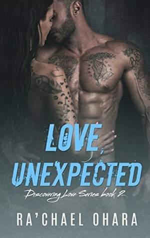 Love, Unexpected by Ra'chael Ohara