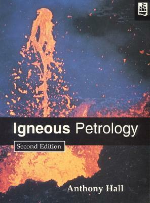 Igneous Petrology by Anthony Hall