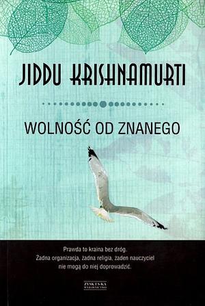 Wolność od znanego by J. Krishnamurti