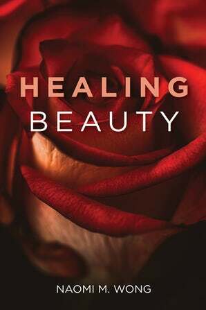 Healing Beauty by Naomi M. Wong, Naomi M. Wong