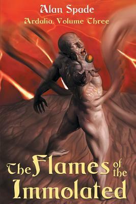 The Flames of the Immolated by Thibaut Desio, Alan Spade