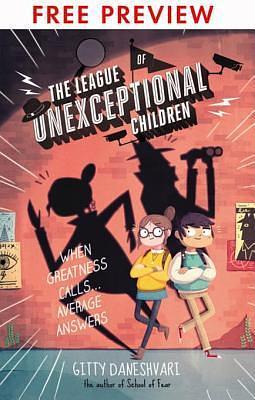 The League of Unexceptional Children: FREE PREVIEW by Gitty Daneshvari, Gitty Daneshvari