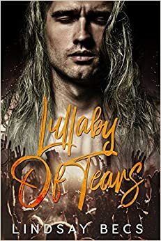 Lullaby of Tears by Lindsay Becs