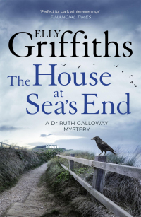 The House at Sea's End by Elly Griffiths