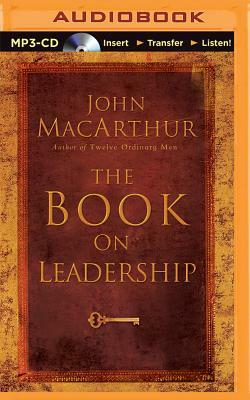 The Book on Leadership by John MacArthur