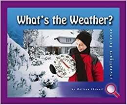 What's the Weather? by Melissa Stewart