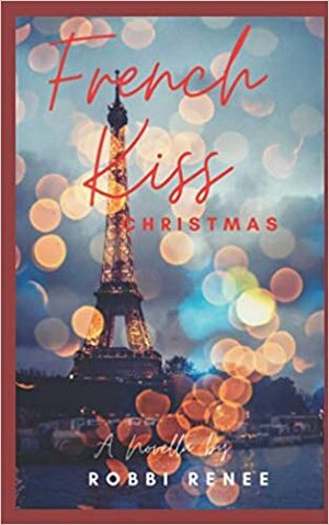French Kiss Christmas by Robbi Renee