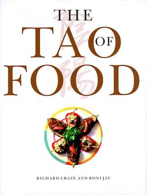 The Tao of Food by Roni Jay, Richard Craze