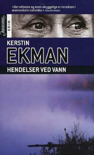 Hendelser ved vann by Kerstin Ekman