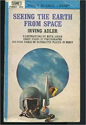 Seeing Earth from Space by Irving Adler