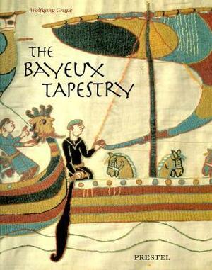 The Bayeux Tapestry. Monument to a Norman Triumph by David Britt, Wolfgang Grape