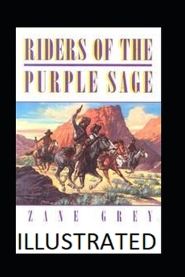 Riders of the Purple Sage Illustrated by Zane Grey