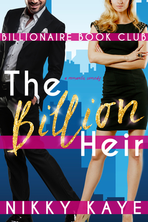The Billion Heir by Nikky Kaye