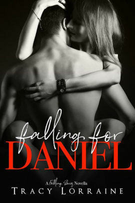 Falling For Daniel by Tracy Lorraine