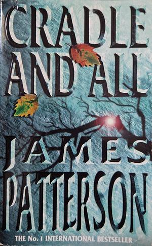 Cradle and All by James Patterson