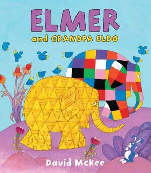 Elmer and Grandpa Eldo by David McKee