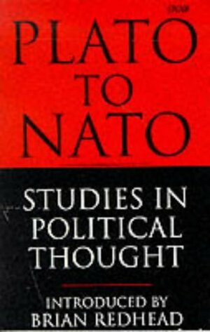 Plato to NATO: Studies in Political Thought (BBC) by Brian Redhead