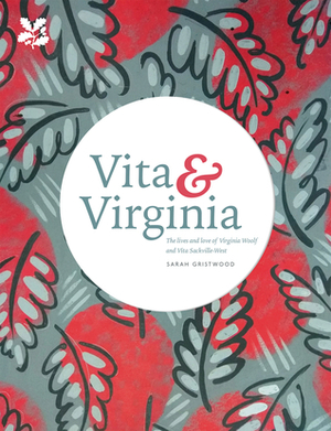 Vita & Virginia: A Double Life by Sarah Gristwood