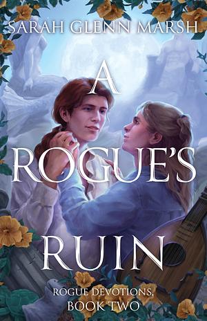 A Rogue's Ruin by Sarah Glenn Marsh