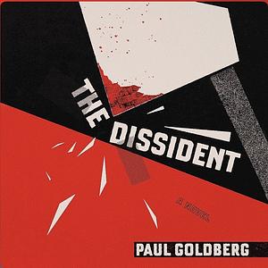 The Dissident by Paul Goldberg