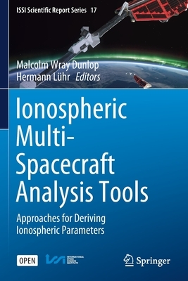 Ionospheric Multi-Spacecraft Analysis Tools: Approaches for Deriving Ionospheric Parameters by 