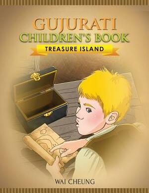 Gujarati Children's Book: Treasure Island by Wai Cheung