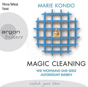 Magic Cleaning 2: Wie Wohnung und Seele aufgeräumt bleiben by Marie Kondo