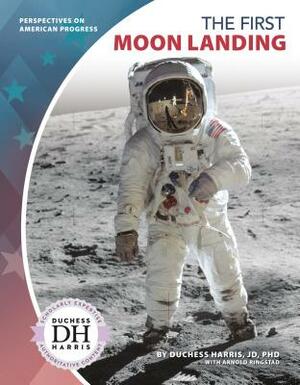 The First Moon Landing by Duchess Harris Jd, Arnold Ringstad
