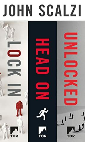 Lock In, Head On, Unlocked by John Scalzi