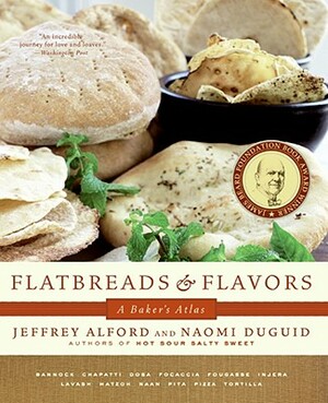 Flatbreads and Flavors: A Baker's Atlas by Naomi Duguid, Jeffrey Alford