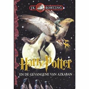 Harry Potter en de gevangene van Azkaban  by J.K. Rowling