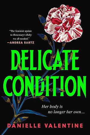 Delicate Condition by Danielle Valentine